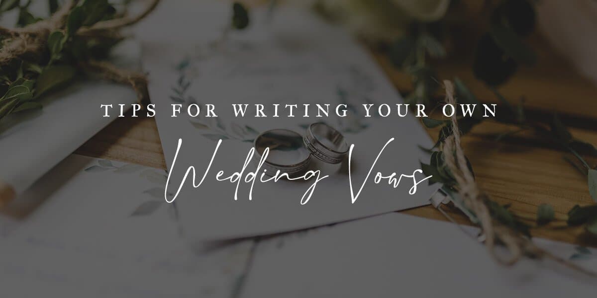 Tips for Writing Your Own Wedding Vows