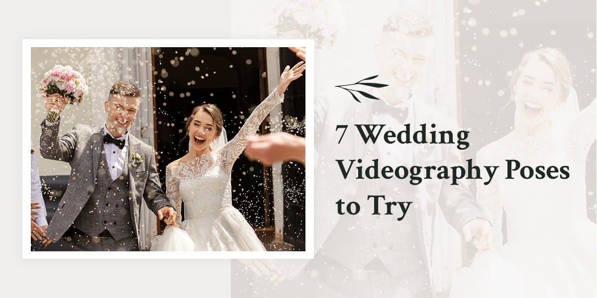 7 Wedding Videography Poses to Try